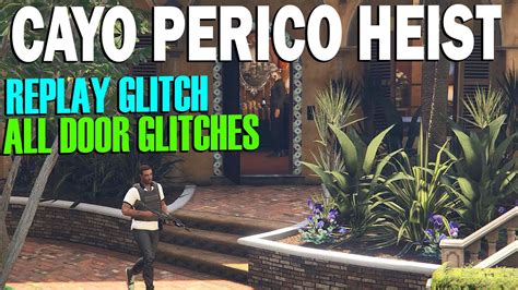 Updated Cayo Perico Replay Glitch Guide .
